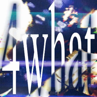 4what by Xouf