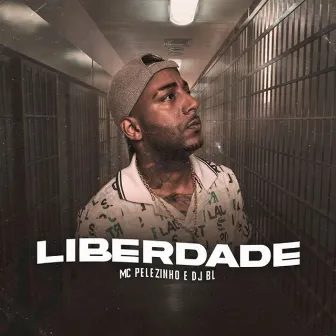 Liberdade by Mc Pelezinho