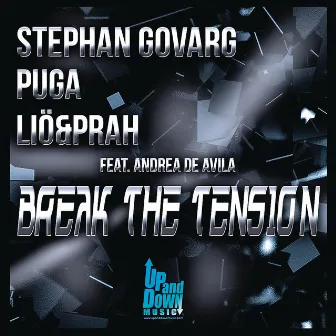 Break The Tension (feat. Puga, Lio & Prah & Andrea De Avila) by Stephan Govarg