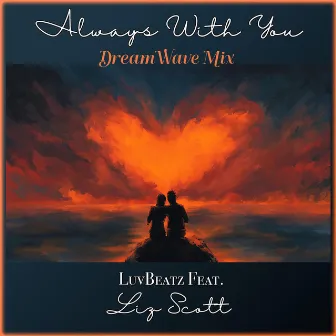 Always with You (Dreamwave Mix) by Luvbeatz