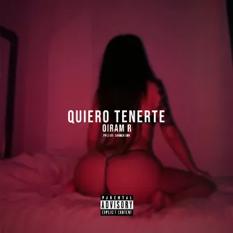 Quiero Tenerte by Oiram R