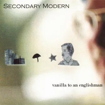 Vanilla To An Englishman by Secondary Modern