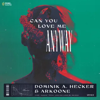 Can You Love Me Anyway by Arkoone