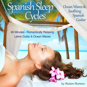 Spanish Sleep Cycles: Ocean Waves & Soothing Spanish Spa Guitar by Ruben Romero