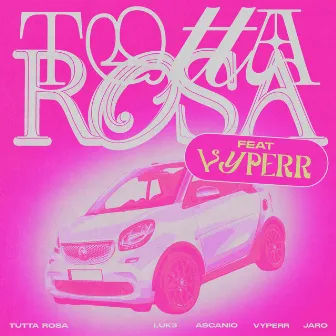 TUTTA ROSA (feat. VYPERR) by Luk3