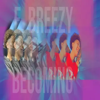 Becoming by E. Breezy