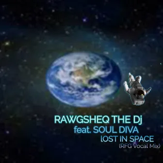 Lost In Space (RFG Vocal Mix) feat. Soul Diva by RawgSheq the Deejay