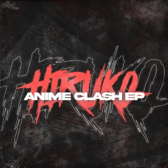 Anime Clash EP by Hiruko/Krótki