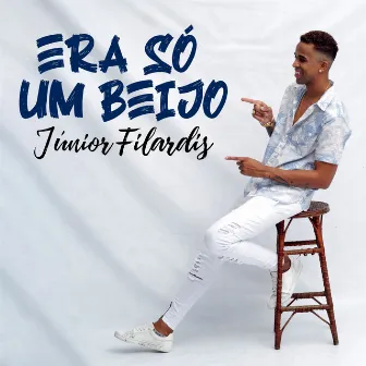 Era Só um Beijo by Júnior Filardis