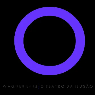 O Teatro da Ilusão by Wagner Éffe