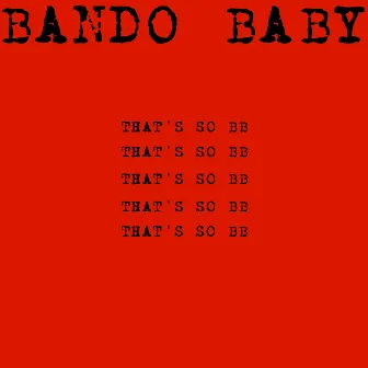 That's So BB by Bando Baby