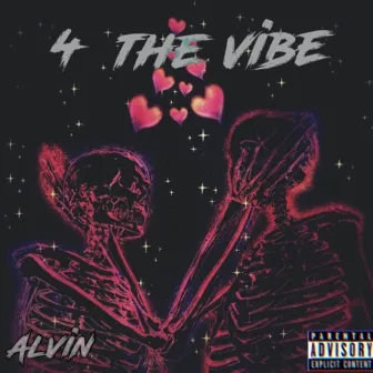 Come 4 the vibe by A1-Alvin