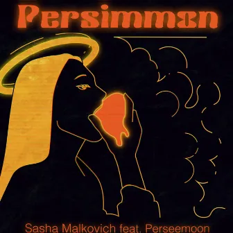 Persimmon by Sasha Malkovich