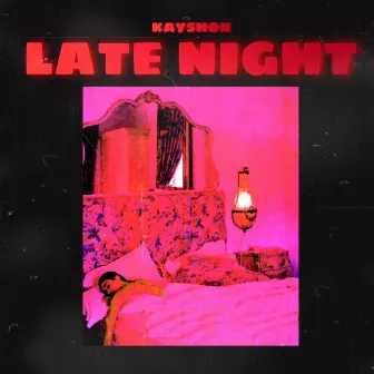 Late Night by Kayshon