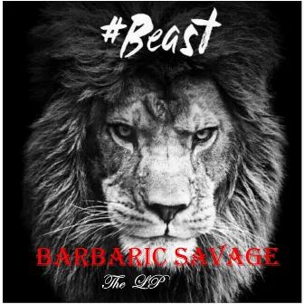 Barbaric Savage by B-East