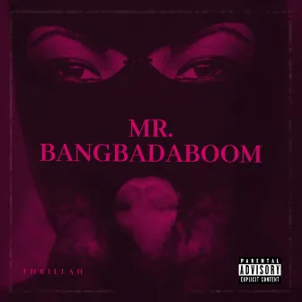 Mr. Bangbadaboom by Thrillah