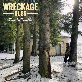 Time To Breathe by Wreckage Dubs