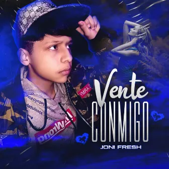 Vente Conmigo by Joni Fresh