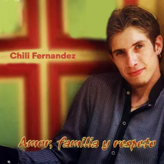 Amor, Familia y Respeto by Chili Fernandez