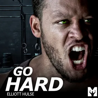 Go Hard (Motivational Speech) by Elliott Hulse