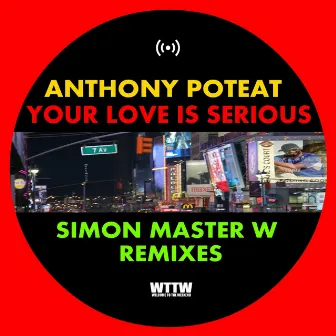 Your Love Is Serious (Simon Master W Remixes) by Anthony Poteat