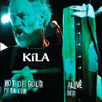 Pot Of Gold / Alive by Kila