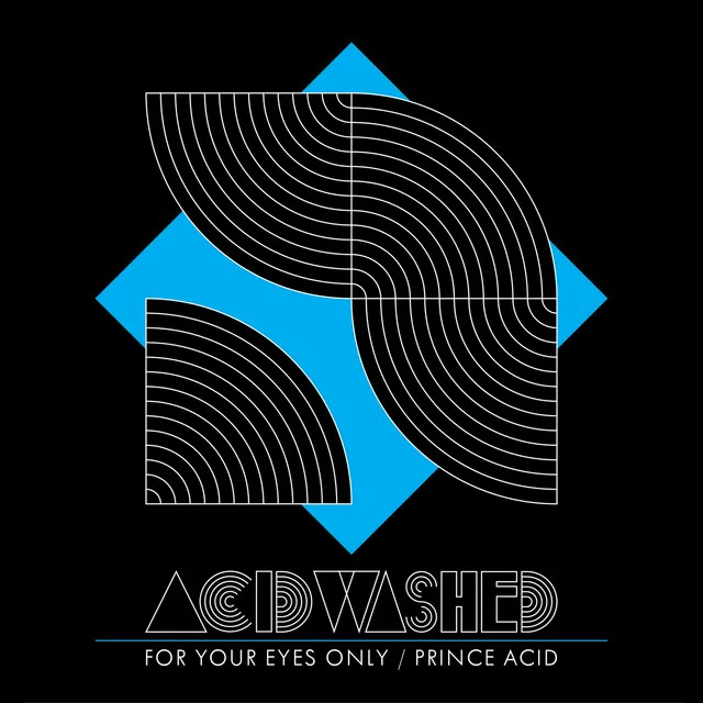 For Your Eyes Only / Prince Acid