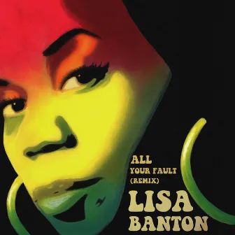 All Your Fault (Remix) by Lisa Banton