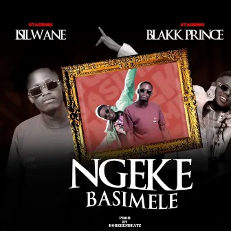 Ngeke Basimele by Blakk Prince