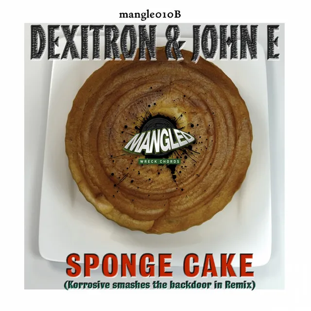 Sponge Cake - Korrosive Smashes In The Backdoor Remix