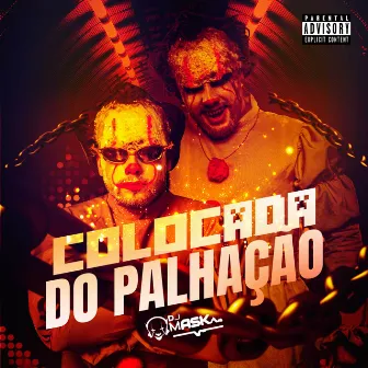 Colocada do Palhação by DJ Mask