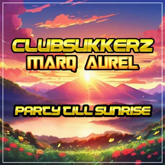 Party Till Sunrise by Marq Aurel