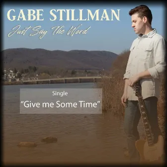 Give Me Some Time by Gabe Stillman