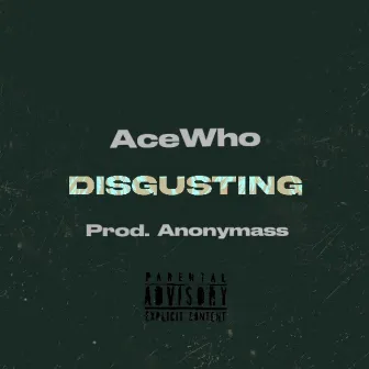 Disgusting by AceWho