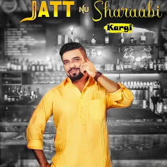 Jatt Nu Sharabi Kargi by Sabi Madara