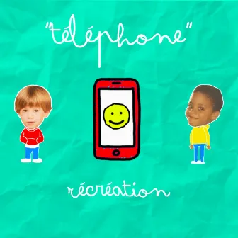 Téléphone by Récréation