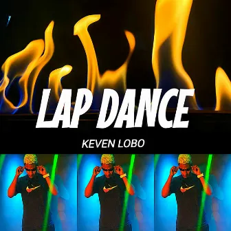 Lap Dance by KEVEN LOBO