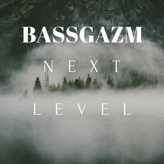 Next Level by Bassgazm