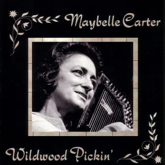 Wildwood Pickin' by Mother Maybelle Carter