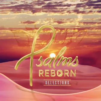 Selections by Psalms Reborn