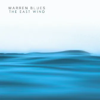 The East Wind by Warren Blues