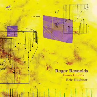 Roger Reynolds at 85, Vol. 2: Piano Etudes by Eric Huebner