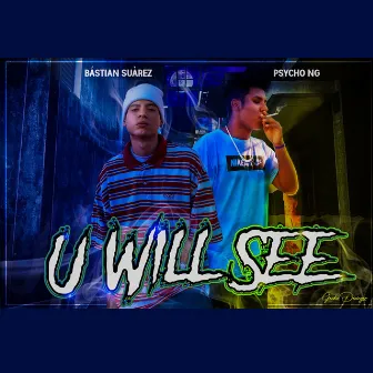 U will see by Psycho Ng