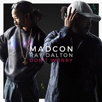 Don't Worry (feat. Ray Dalton) by Madcon