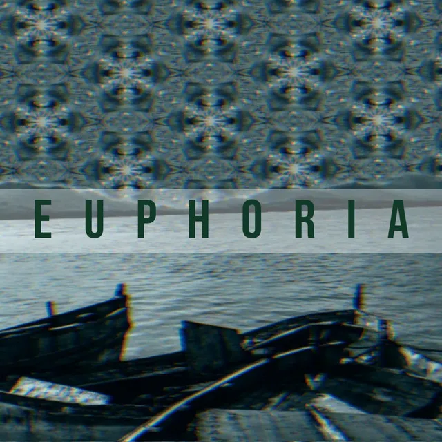 'e u p h o r i a'