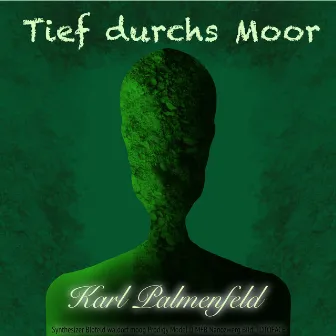 Tief durchs Moor by Karl Palmenfeld