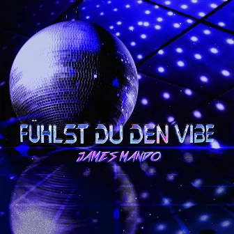 Fühlst du den Vibe by JAMES MANDO