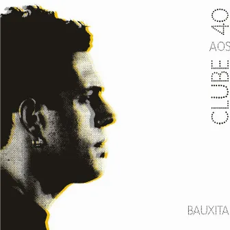 Clube Aos 40 by Bauxita