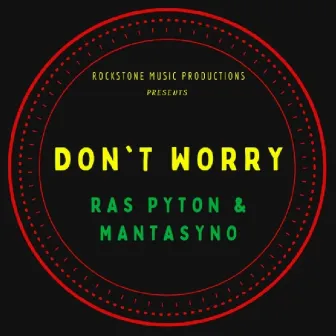 Don't Worry by Ras Pyton