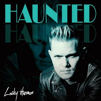 Haunted by Lucky Harmon